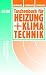 Taschenbuch f&uuml;r Heizung + Klimatechnik 2007/2008. einschlie&szlig;lich Warmwasser- und K&auml;ltetechnik