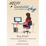 Easy Email: a-step-by-step guide for the computer shy (2nd Edition)