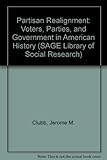 Partisan realignment : voters, parties and government in American history