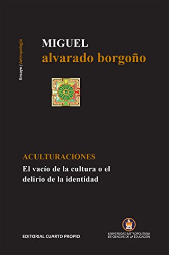 Aculturaciones: El vacío de la cultura o el delirio de la identidad (Spanish Edition)