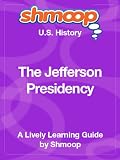 The Jefferson Presidency: Shmoop US History Guide