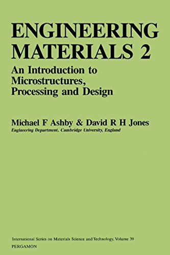 Engineering Materials 2: An Introduction to Microstructures, Processing and Design: v. 2 (International Series on Materials Science and Technology)