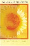 Women and Depression: Discovering Hope
