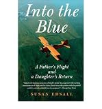 (INTO THE BLUE: A FATHER S FLIGHT AND A DAUGHTER S RETURN) BY Edsall, Susan(Author)Paperback Jun-2005
