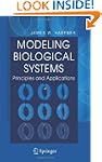 Modeling Biological Systems:: Princip...