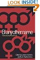 Bi Any Other Name: Bisexual People Speak Out
