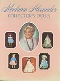 Madame Alexander Collector's Dolls and Price Guide (Updated As of 1991)