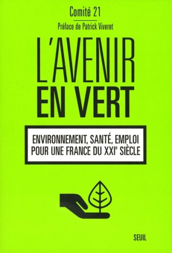 L'avenir en vert : Environnement, santé, emploi pour une France du XXIe siècle