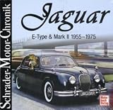 Jaguar E-Type & Mark II  1955 - 1975 (Schrader-Motor-Chronik)