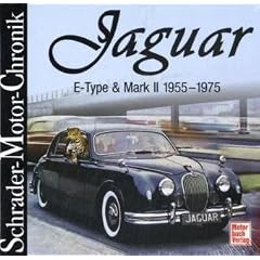 Jaguar E-Type & Mark II  1955 - 1975 (Schrader-Motor-Chronik)