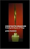 Constantin Brancusi: Sculpting Within the Essence of Things