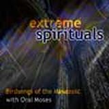 Extreme Spirituals: Birdsongs of the Mesozoic with Oral Moses