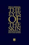 The eyes of the skin : architecture and the senses