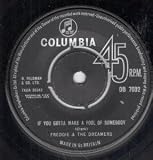 IF YOU GOTTA MAKE A FOOL OF SOMEBODY 7 INCH (7" VINYL 45) UK COLUMBIA 1963