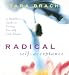 Radical Self-Acceptance: A Buddhist Guide to Freeing Yourself from Shame [RADICAL SELF ACCEPTANCE     3D]