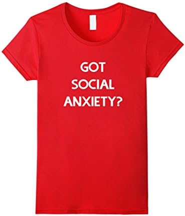 Women's Got social anxiety? shirt XL Red