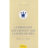 La Princesse qui croyait aux Contes de F�espar Marcia Grad