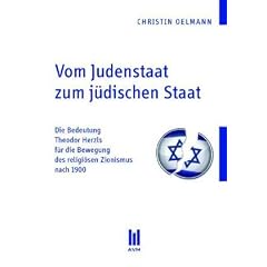 Vom Judenstaat zum j�dischen Staat: Die Bedeutung Theodor Herzls f�r die Bewegung des religi�sen Zionismus nach 1900