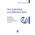 Vom Judenstaat zum j�dischen Staat: Die Bedeutung Theodor Herzls f�r die Bewegung des religi�sen Zionismus nach 1900