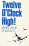 Twelve O'Clock High (Great Classic Stories of World War II)