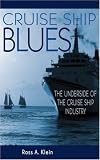 Cruise Ship Blues: The Underside of the Cruise Ship Industry