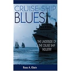 Cruise Ship Blues: The Underside of the Cruise Ship Industry