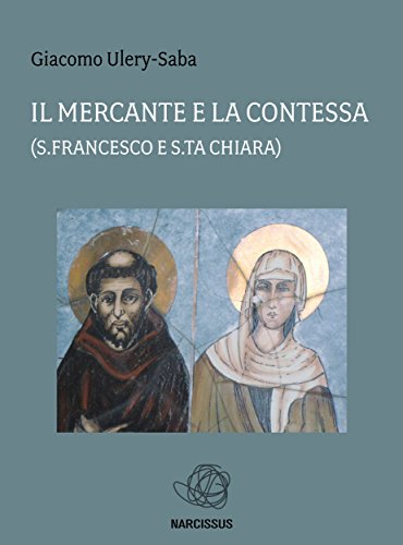 Il Mercante e la Contessa (s Francesco e Sta Chiara) (Italian Edition)