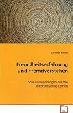 Produkt-Bild: Fremdheitserfahrung und Fremdverstehen: Schlussfolgerungen f&uuml;r   das Interkulturelle Lernen