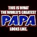 Men's T-Shirt : This Is What The Worlds Greatest Papa Looks Like - Dad Father Grandpa Fathers Day