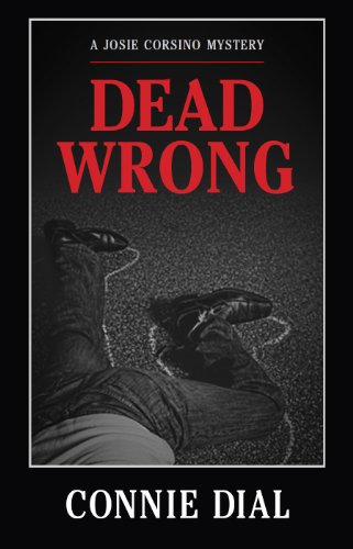 Dead Wrong (Josie Corsino Mysteries)