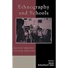 Ethnography and Schools: Qualitative Approaches to the Study of Education (Immigration and the Transnational Experience Series)