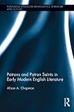Patrons and patron saints in early modern English literature