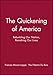 The Quickening of America: Rebuilding Our Nation, Remaking Our Lives
