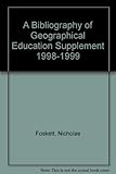 A bibliography of geographical education. Supplement, 1998-1999