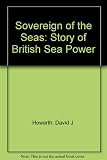 Sovereign of the seas : the story of British sea power