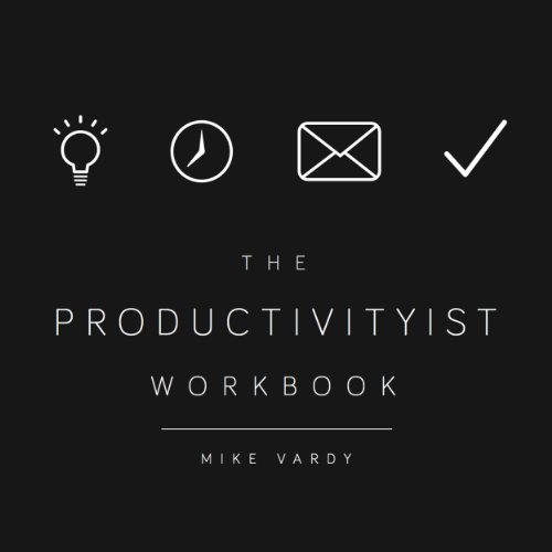 The Productivityist Workbook