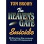 The Heaven's Gate Suicide: Unlocking the Answer to Why It Happened