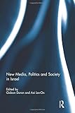 New media, politics and society in Israel