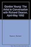 Gordon Young : the artist in conversation with Richard Deacon