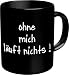 Shirt Zauber Fun Tasse - Fun Tasse ohne mich l?uft nichts!