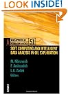 Soft Computing and Intelligent Data Analysis in Oil Exploration, Volume 51 (Developments in Petroleum Science)