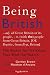 Being British: The Search for the Values That Bind the Nation