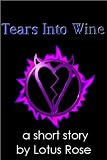 Tears Into Wine