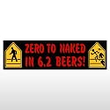 133 Zero To Naked In 6.2 Beers Bumper Sticker