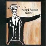 The Howard Fishman Quartet by Howard Fishman