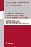Data privacy management, autonomous spontaneous security, and security assurance : 9th international workshop, DPM 2014, 7th international workshop, SETOP 2014, and 3rd international workshop, QASA 20