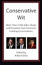 Conservative Wit: More Than 1,000 Jokes, Quips and Proverbs From America's Leading Conservatives