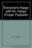 Everyone's happy with Mr. Happy