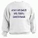 My day is not complete until I terrify a complete stranger Adult Sweatshirt (Crewneck...