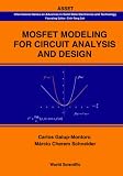 Mosfet Modeling for Circuit Analysis And Design (International Series on Advances in Solid State Electronics) (International Series on Advances in Solid State Electronics and Technology)